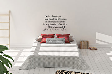 Wall Decal I'd Choose You In A Hundred Lifetimes I'd Find You and I'd Choose You Sticker 31.3