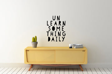 Wall Decal Unlearn Something Daily Sticker 15.4